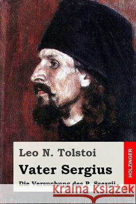 Vater Sergius: Die Versuchung des P. Ssergij Eliasberg, Alexander 9781537763729 Createspace Independent Publishing Platform - książka