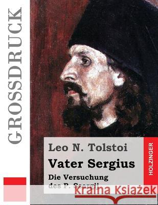 Vater Sergius (Großdruck): Die Versuchung des P. Ssergij Eliasberg, Alexander 9781537763774 Createspace Independent Publishing Platform - książka