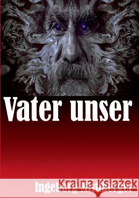 Vater unser: Die Fälle des Major Joschi Bernauer, Band 4 Mistlberger, Ingeborg 9783749433339 Books on Demand - książka