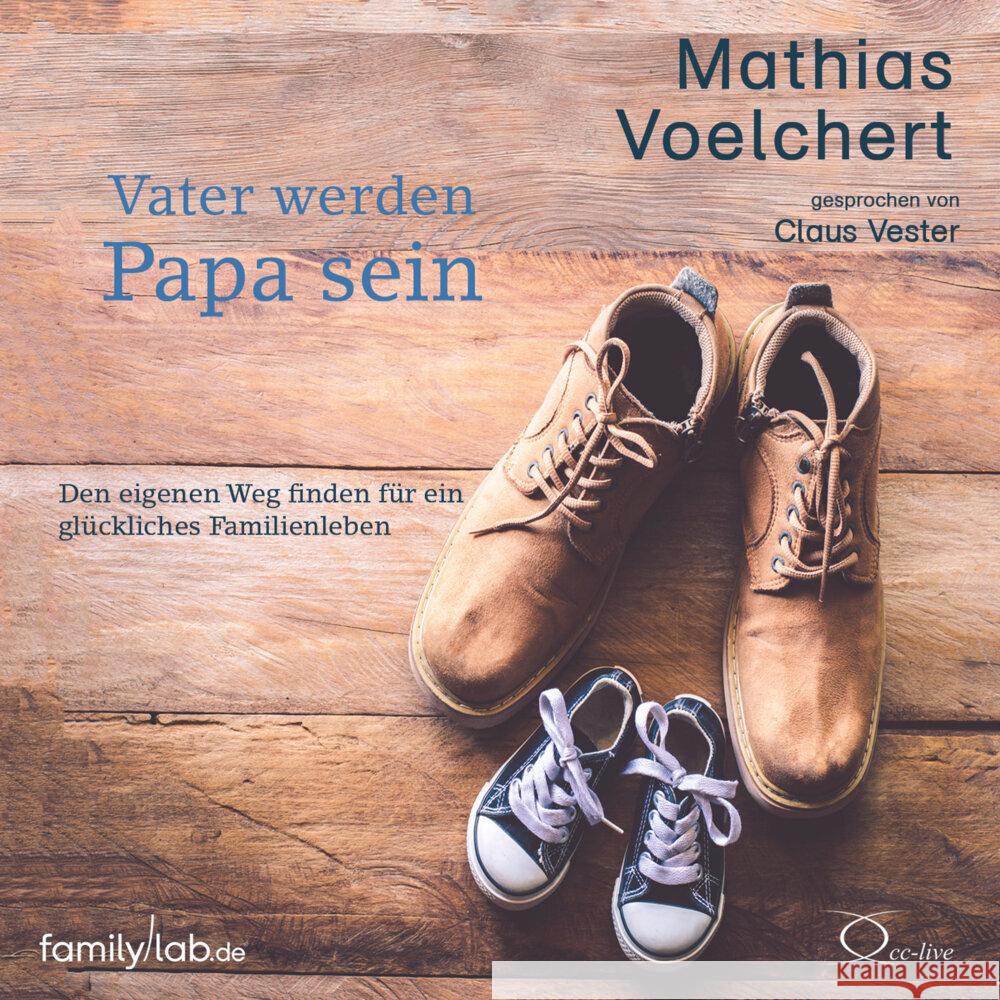Vater werden. Papa sein, 4 Audio-CD Voelchert, Mathias 9783956164477 cc-live - książka