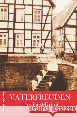 Vaterfreuden - Ein Soest-Krimi Meier, Martina 9783960740261 Herzsprung - książka