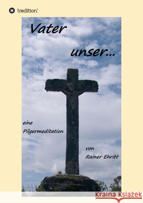 Vaterunser Ehritt, Dr. Rainer 9783347266865 tredition - książka