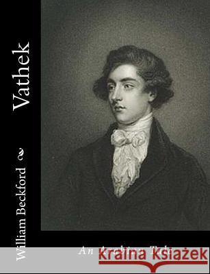 Vathek: An Arabian Tale William, Jr. Beckford 9781515328315 Createspace - książka