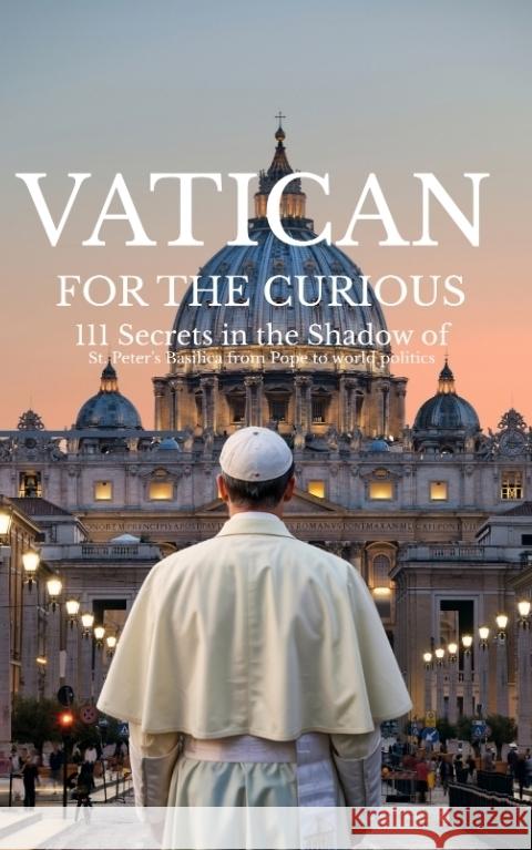 VATICAN FOR THE CURIOUS Sachet, Leachim 9783384595263 tredition - książka