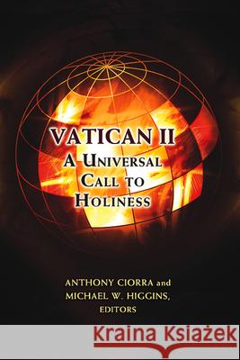 Vatican II: A Universal Call to Holiness Anthony Ciorra, Michael W. Higgins 9780809147878 Paulist Press International,U.S. - książka