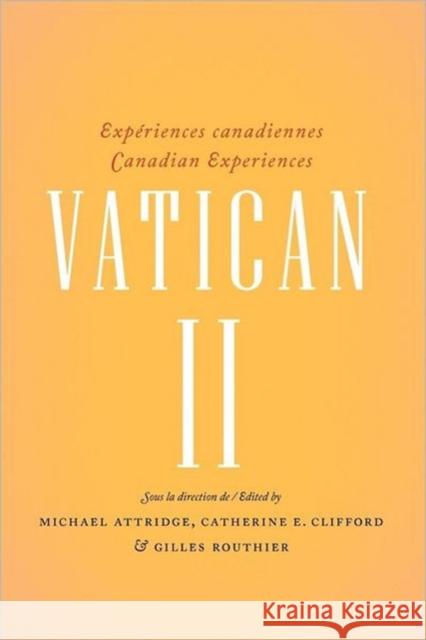 Vatican II: Experiences Canadiennes - Canadian Experiences Attridge, Michael 9782760307636 University of Ottawa Press - książka