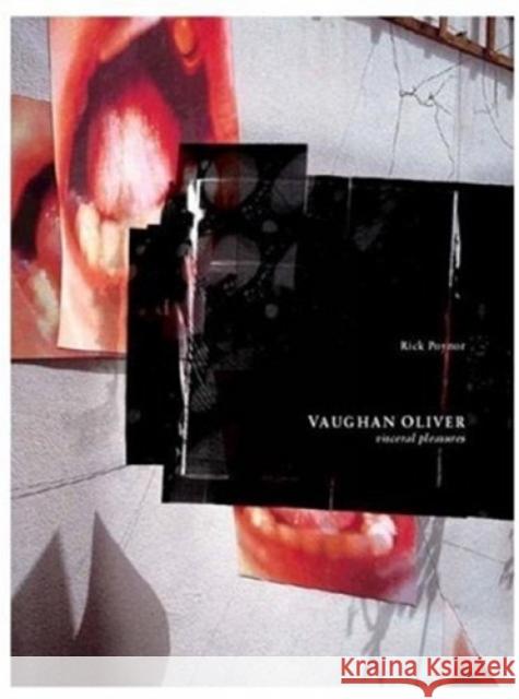 Vaughan Oliver: Visceral Pleasures Rick Poyner 9781861540720 Booth-Clibborn Editions - książka
