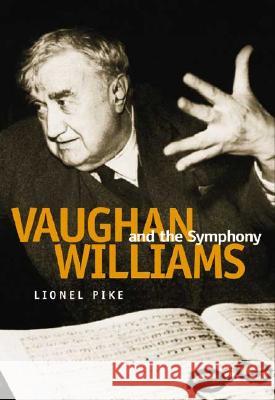 Vaughan Williams and the Symphony Lionel Pike 9780907689546 TOCCATA PRESS - książka