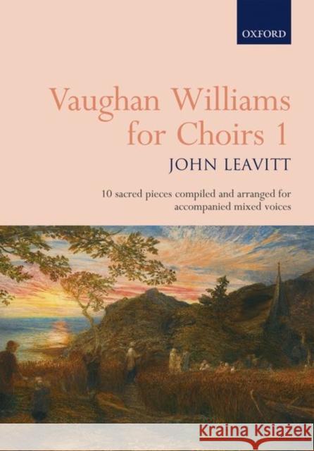 Vaughan Williams for Choirs 1: 10 sacred pieces for accompanied SATB voices Ralph Vaughan Williams John Leavitt  9780193532106 Oxford University Press - książka