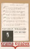 Vaughan Williams on Music David Manning 9780195182392 Oxford University Press, USA