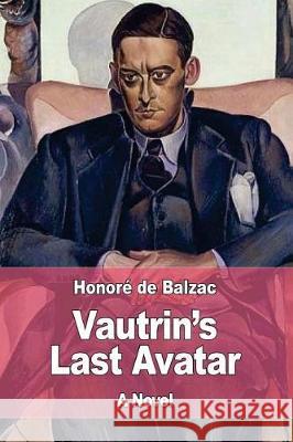 Vautrin's Last Avatar Honore d James Waring 9781975972011 Createspace Independent Publishing Platform - książka
