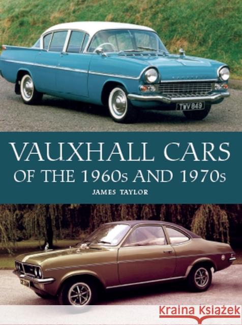 Vauxhall Cars of the 1960s and 1970s James Taylor 9781785008108 The Crowood Press Ltd - książka