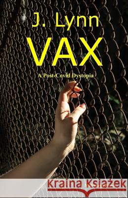 VAX: A post-covid dystopia J. Lynn 9780473558284 Millwheel Press - książka