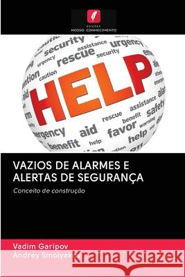 Vazios de Alarmes E Alertas de Segurança Garipov, Vadim 9786202849630 Edicoes Nosso Conhecimento - książka