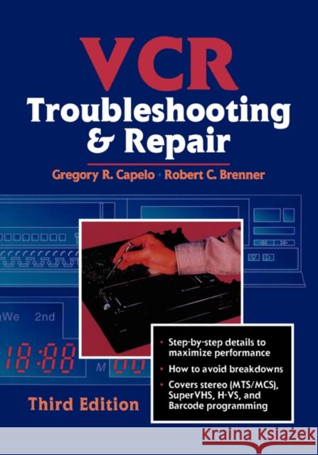 VCR Troubleshooting and Repair Robert Brenner, Gregory Capelo 9780750699402 Elsevier Science & Technology - książka