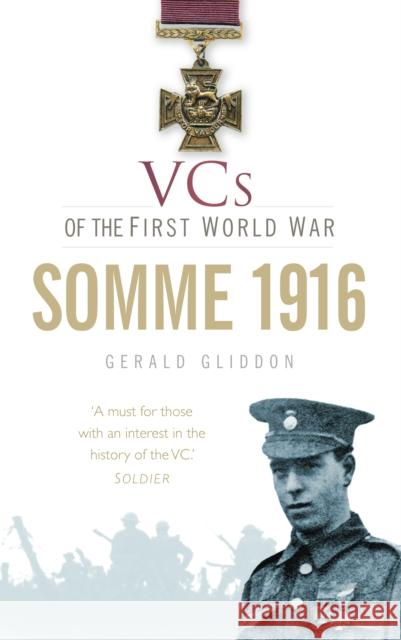 VCs of the First World War: Somme 1916 Gerald Gliddon 9780752463032 The History Press - książka