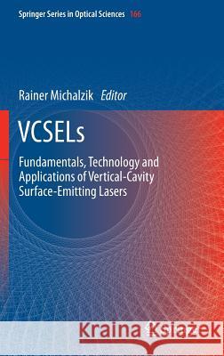 Vcsels: Fundamentals, Technology and Applications of Vertical-Cavity Surface-Emitting Lasers Michalzik, Rainer 9783642249853 Springer - książka