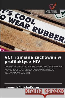 VCT i zmiana zachowań w profilaktyce HIV Ivanna Iafigliola-Kriner 9786203324549 Wydawnictwo Nasza Wiedza - książka