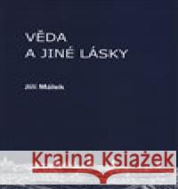 Věda a jiné lásky Jiří Málek 9788075603074 Univerzita Pardubice - książka