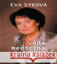 věda, medicína, politika a Já Eva Syková 9788073766542 Olympia - książka