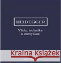 Věda, technika a zamyšlení Martin Heidegger 9788072986484 Oikoymenh - książka