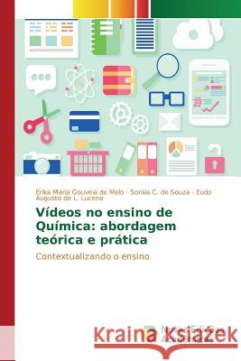 Vídeos no ensino de Química: abordagem teórica e prática Maria Gouveia de Melo Erika 9783639752298 Novas Edicoes Academicas - książka