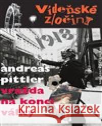 Vídeňské zločiny 2: Vražda na konci války /1918/ Andreas Pittler 9788088396086 Hejkal - książka