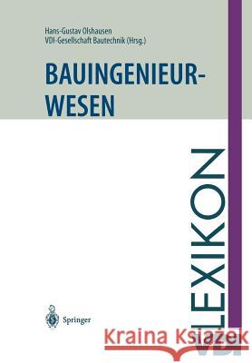 VDI-Lexikon Bauingenieurwesen Hans-Gustav Olshausen VDI-Gesellschaft Bautechnik 9783642480980 Springer - książka