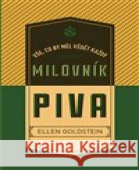 Vše, co by měl vědět každý milovník piva Ellen Goldstein 9788090759770 Knihy Fenix - książka