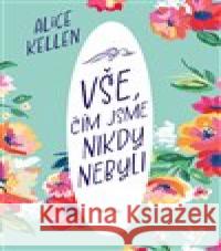 Vše, čím jsme nikdy nebyli Alice Kellen 9788027704491 Red - książka