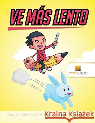 Ve Más Lento: Libros Para Niños 6 A 9 Años Vol -3 Colorear Y Trazar Formas Activity Crusades 9780228224112 Activity Crusades - książka