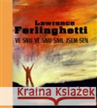 Ve snu ve snu měl jsem sen Lawrence Ferlinghetti 9788072871797 MaÅ¥a - książka