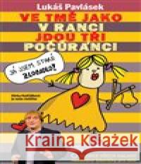 Ve tmě jako v ranci jdou tři počůránci Lukáš Pavlásek 9788088133285 Vládce všech galaxií - książka