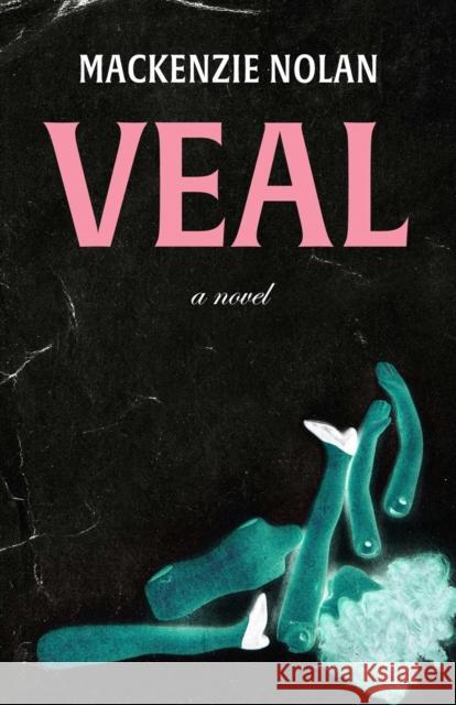 Veal: A Novel Mackenzie Nolan 9781770418066 ECW Press - książka