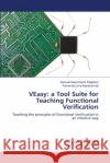 VEasy: a Tool Suite for Teaching Functional Verification Nascimento Pagliarini, Samuel 9783659143328 LAP Lambert Academic Publishing
