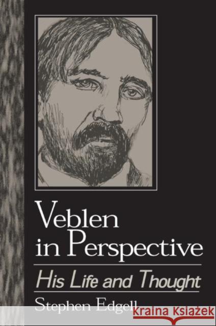 Veblen in Perspective: His Life and Thought Edgell, Stephen 9781563241178 M.E. Sharpe - książka