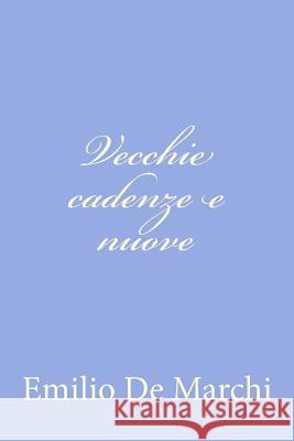 Vecchie cadenze e nuove De Marchi, Emilio 9781477678961 Createspace - książka