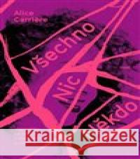 Všechno/Nic/Někdo Alice  Carriere 9788027523832 Host - książka