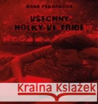 Všechny holky ve třídě Hana Pekárková 9788090545991 EdiceX - książka