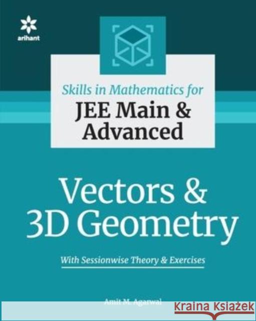 Vector & 3D Geometry M. Amit Agarwal 9789325298682 Arihant Publication India Limited - książka