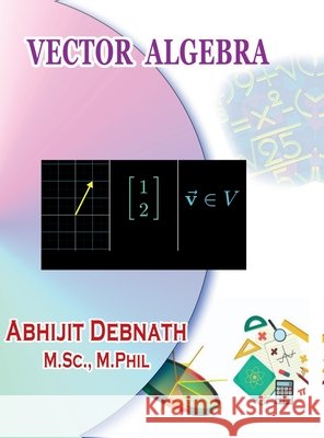 Vector Algebra: Vector Algebra Abhijit Debnath 9798894156705 Notion Press - książka