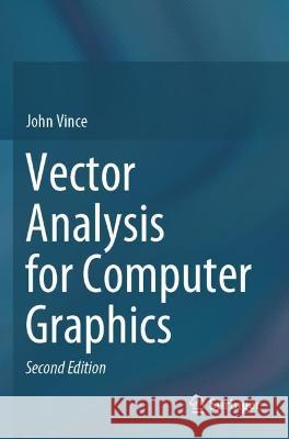 Vector Analysis for Computer Graphics John Vince 9781447175070 Springer London - książka