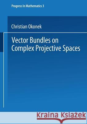 Vector Bundles on Complex Projective Spaces Christian Okonek Heinz Spindler Michael Schneider 9781475714623 Springer - książka