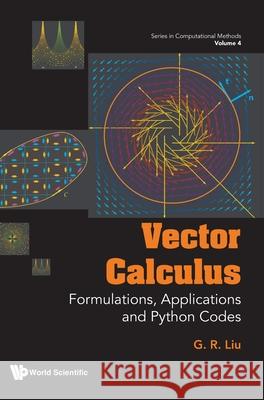 Vector Calculus: Formulations, Applications and Python Codes GUI-Rong Liu 9789819813643 World Scientific Publishing Company - książka
