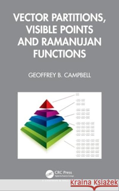 Vector Partitions, Visible Points and Ramanujan Functions Geoffrey B. Campbell 9781032003665 Taylor & Francis Ltd - książka