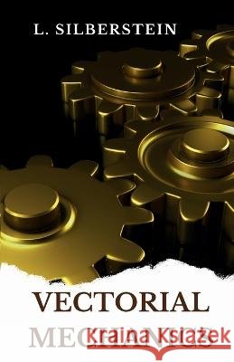 Vectorial Mechanics L Silberstein   9789355280206 Mjp Publishers - książka