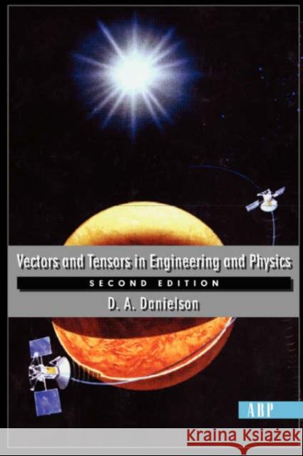 Vectors and Tensors in Engineering and Physics: Second Edition Danielson, Donald 9780813340807 Westview Press - książka