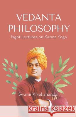 VEDANTA PHILOSOPHY Eight Lectures on Karma Yoga Swami Vivekananda 9789355282170 Mjp Publisher - książka