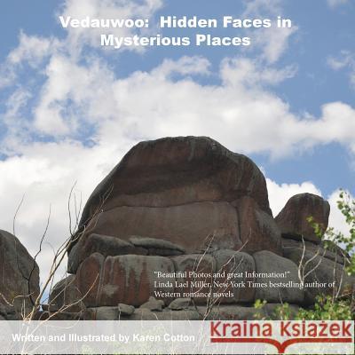 Vedauwoo: Hidden Faces in Mysterious Places Karen O Cotton   9780692258132 Mrs. Karen O. Cotton - książka