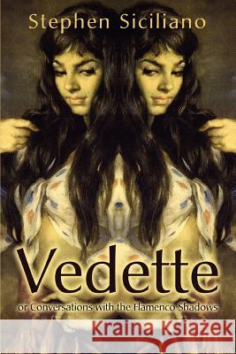 Vedette: or Conversations with the Flamenco Shadows Siciliano, Stephen 9780595315116 iUniverse - książka